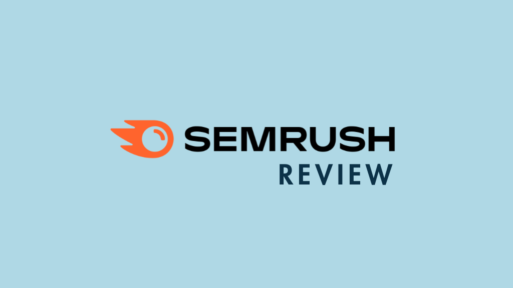 Semrush Review — All the Pros and Cons
